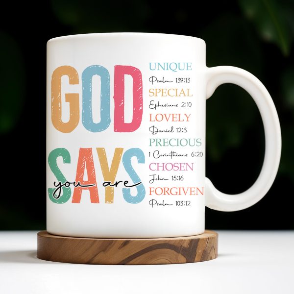 God Says You Are Unique, Special, Lovely, Precious, Chosen, Forgiven - Personalized Custom Coffee Mug - FTH068_MG God Says You Are Unique, Special, Lovely, Precious, Chosen, Forgiven - Personalized Custom Coffee Mug - FTH068_MG