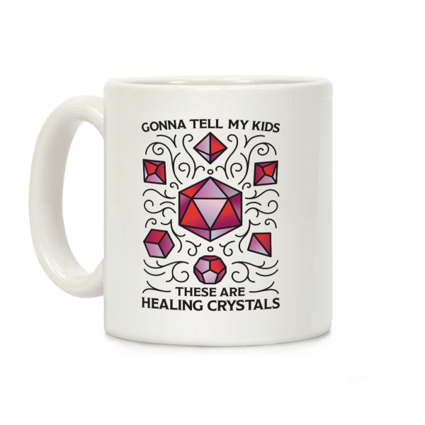 Gonna Tell My Kids These Are Healing Crystals - DnD Dice Coffee Mug Gonna Tell My Kids These Are Healing Crystals - DnD Dice Coffee Mug