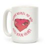 Gonna Weasel My Way Into Your Heart Coffee Mug Gonna Weasel My Way Into Your Heart Coffee Mug