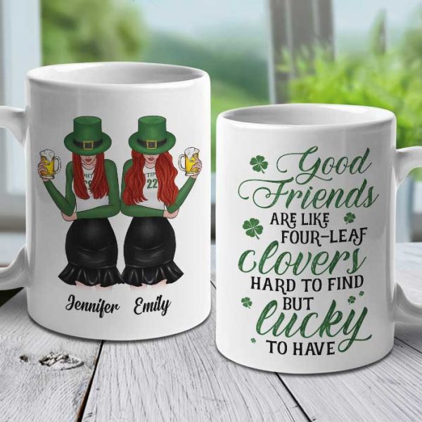 Good Friends Are Like Four-Leaf Clovers - Gift For Besties, St. Patrick's Day - Personalized Mug Good Friends Are Like Four-Leaf Clovers - Gift For Besties, St. Patrick's Day - Personalized Mug