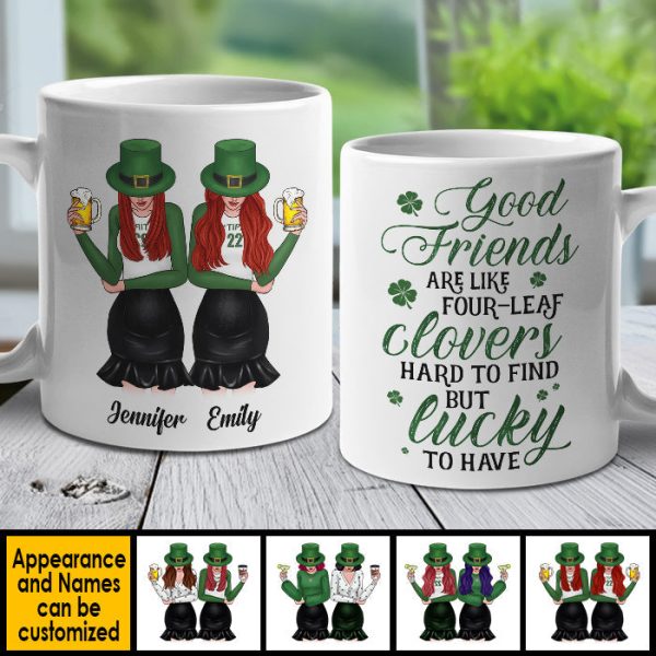 Good Friends Are Like Four-Leaf Clovers - Gift For Besties, St. Patrick's Day - Personalized Mug Good Friends Are Like Four-Leaf Clovers - Gift For Besties, St. Patrick's Day - Personalized Mug