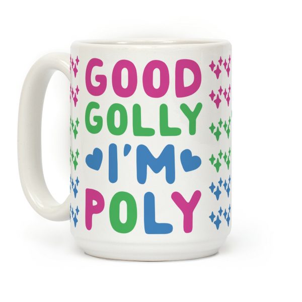 Good Golly, I'm Poly Coffee Mug Good Golly, I'm Poly Coffee Mug
