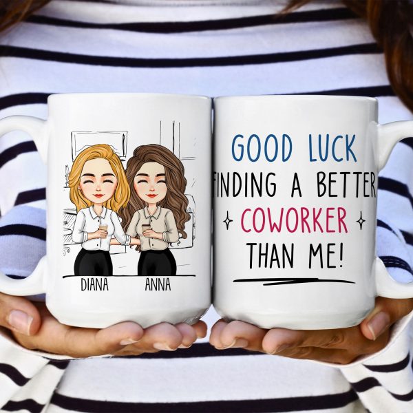 Good Luck Finding Coworkers Better Than Us - Personalized Mug Good Luck Finding Coworkers Better Than Us - Personalized Mug