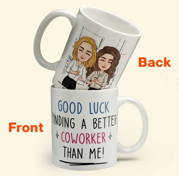 Good Luck Finding Coworkers Better Than Us - Personalized Mug Good Luck Finding Coworkers Better Than Us - Personalized Mug