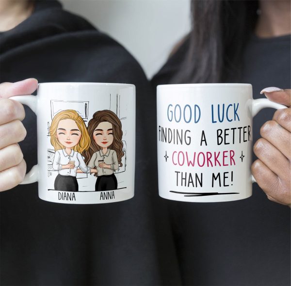 Good Luck Finding Coworkers Better Than Us - Personalized Mug Good Luck Finding Coworkers Better Than Us - Personalized Mug