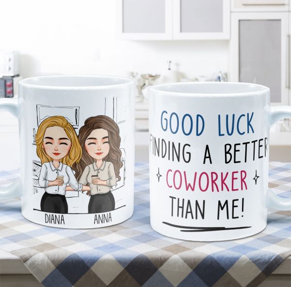 Good Luck Finding Coworkers Better Than Us - Personalized Mug Good Luck Finding Coworkers Better Than Us - Personalized Mug