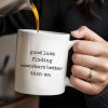 Good Luck Finding Coworkers Better Than Us Mug - Personalized Custom Coffee Mug - COL066_MG