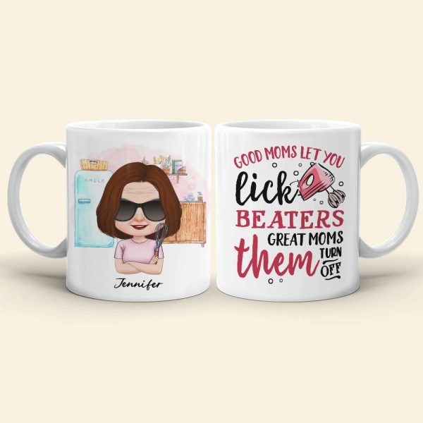 Good Moms Let You Lick Beaters, Personalized Mug, Gift For Mother's Day Good Moms Let You Lick Beaters, Personalized Mug, Gift For Mother's Day