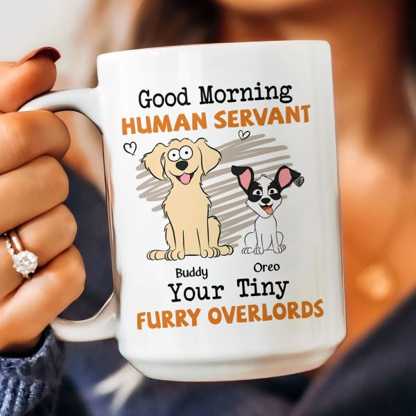 Good Morning Human Servant - Dog Version - Personalized Mug Good Morning Human Servant - Dog Version - Personalized Mug