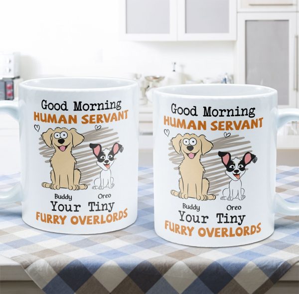 Good Morning Human Servant - Dog Version - Personalized Mug Good Morning Human Servant - Dog Version - Personalized Mug