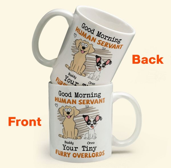 Good Morning Human Servant - Dog Version - Personalized Mug Good Morning Human Servant - Dog Version - Personalized Mug