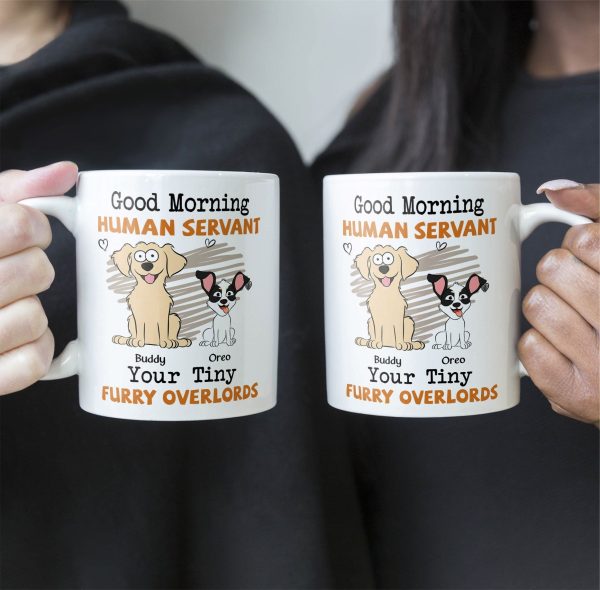 Good Morning Human Servant - Dog Version - Personalized Mug Good Morning Human Servant - Dog Version - Personalized Mug