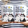 Good Morning Human Servant Cartoon Cats - Gift For Cat Lovers - Personalized White Edge-to-Edge Mug Good Morning Human Servant Cartoon Cats - Gift For Cat Lovers - Personalized White Edge-to-Edge Mug