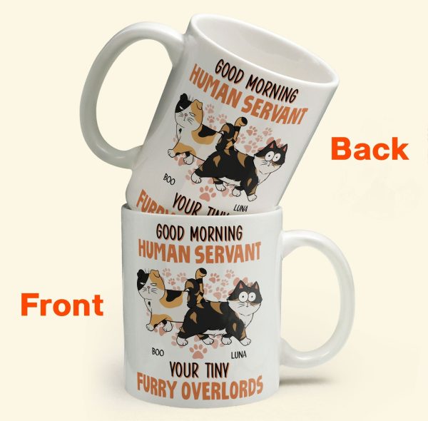 Good Morning Human Servant From Cats - Personalized Mug Good Morning Human Servant From Cats - Personalized Mug