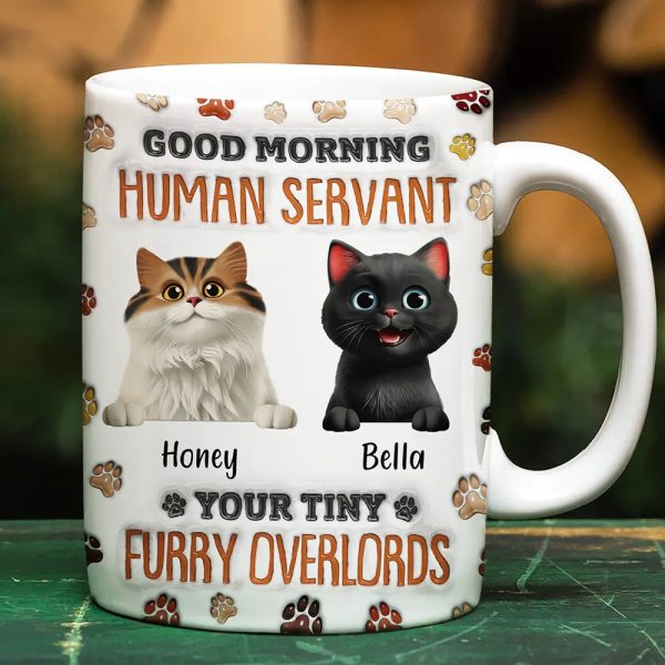 Good Morning Human Servant Funny Cat - 3D Inflated Effect Printed Mug, Personalized White Edge-to-Edge Mug Good Morning Human Servant Funny Cat - 3D Inflated Effect Printed Mug, Personalized White Edge-to-Edge Mug