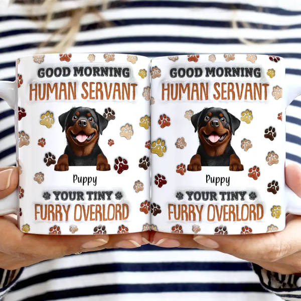 Good Morning Human Servant Funny Cat - 3D Inflated Effect Printed Mug, Personalized White Edge-to-Edge Mug Good Morning Human Servant Funny Cat - 3D Inflated Effect Printed Mug, Personalized White Edge-to-Edge Mug
