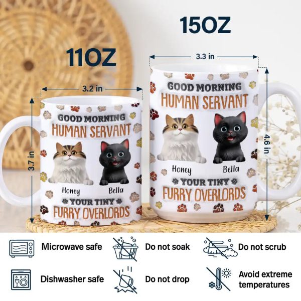 Good Morning Human Servant Funny Cat - 3D Inflated Effect Printed Mug, Personalized White Edge-to-Edge Mug Good Morning Human Servant Funny Cat - 3D Inflated Effect Printed Mug, Personalized White Edge-to-Edge Mug