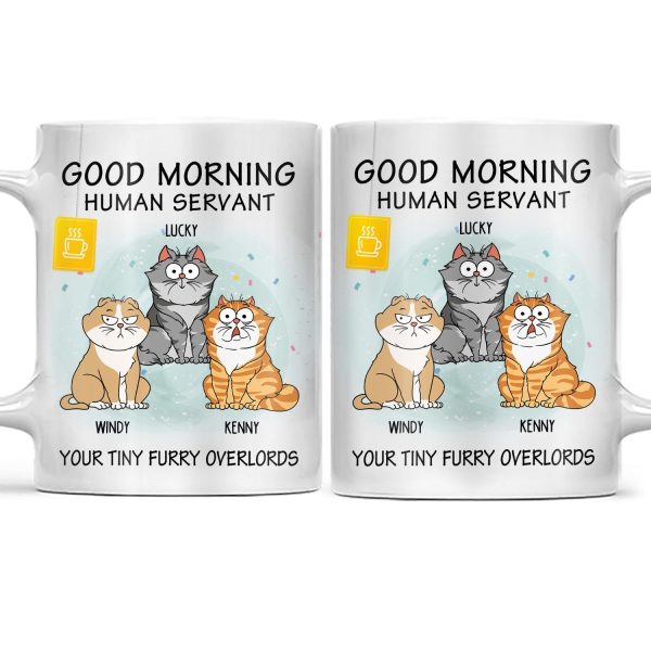 Good Morning Human Servant Tiny Furry Overlords - Gift For Cat Lovers - Personalized White Edge To Edge Mug Good Morning Human Servant Tiny Furry Overlords - Gift For Cat Lovers - Personalized White Edge To Edge Mug