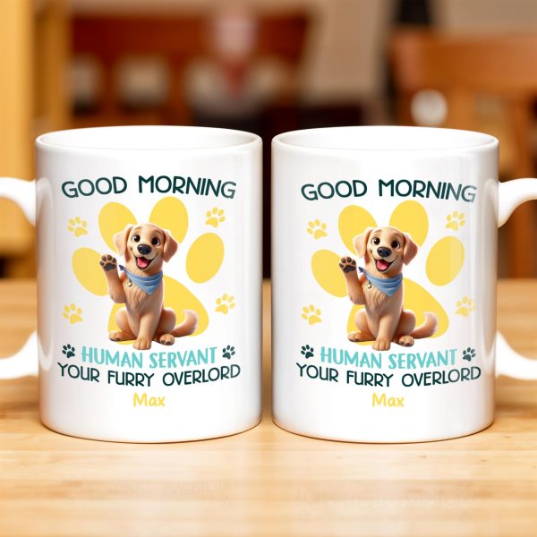 Good Morning Your Furry Overlord Dog Paw Prints Mug - Personalized Custom Coffee Mug - PET102_MG Good Morning Your Furry Overlord Dog Paw Prints Mug - Personalized Custom Coffee Mug - PET102_MG