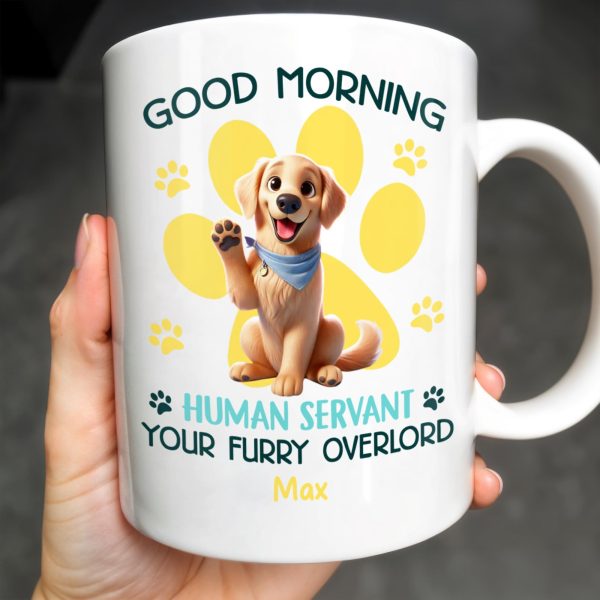 Good Morning Your Furry Overlord Dog Paw Prints Mug - Personalized Custom Coffee Mug - PET102_MG Good Morning Your Furry Overlord Dog Paw Prints Mug - Personalized Custom Coffee Mug - PET102_MG