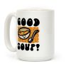 Good Soup Coffee Mug Good Soup Coffee Mug