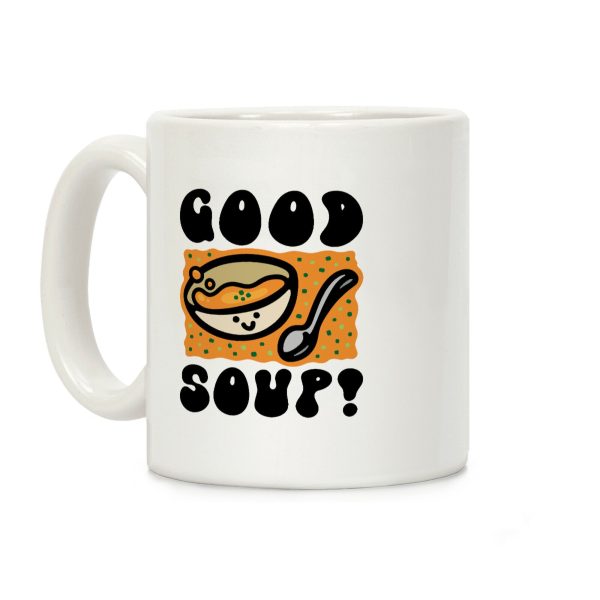 Good Soup Coffee Mug Good Soup Coffee Mug