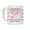 Good Students Ask-olotl Questions Coffee Mug Good Students Ask-olotl Questions Coffee Mug