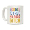 Google is Free Coffee Mug Google is Free Coffee Mug
