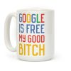 Google is Free Coffee Mug Google is Free Coffee Mug