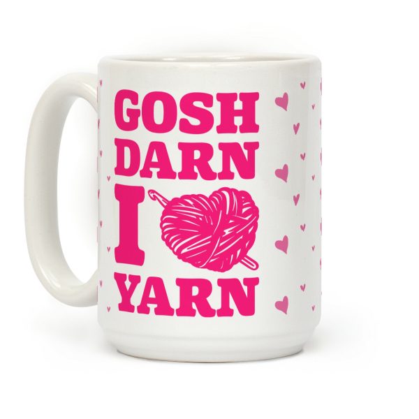 Gosh Darn I Love Yarn Coffee Mug Gosh Darn I Love Yarn Coffee Mug