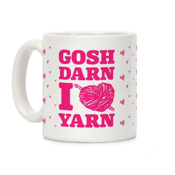 Gosh Darn I Love Yarn Coffee Mug Gosh Darn I Love Yarn Coffee Mug