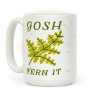 Gosh Fern it Coffee Mug Gosh Fern it Coffee Mug