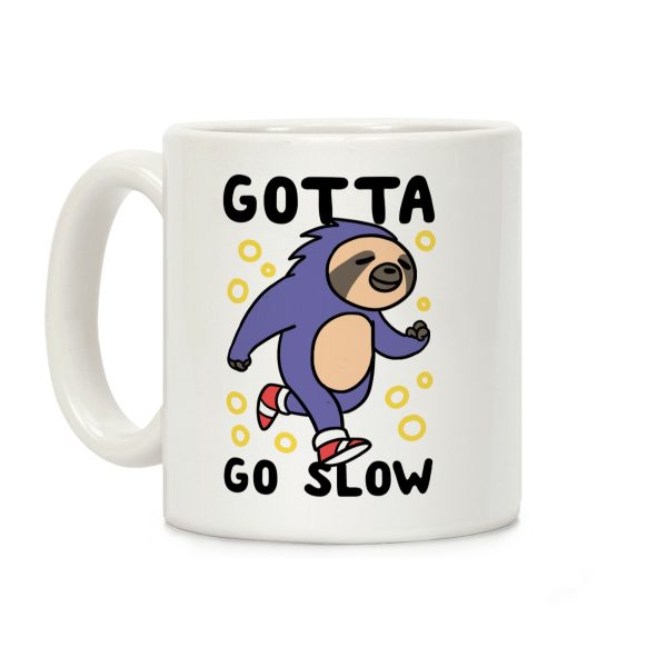 Gotta Go Slow - Sloth Coffee Mug Gotta Go Slow - Sloth Coffee Mug
