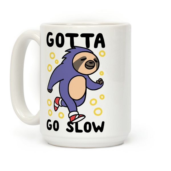 Gotta Go Slow - Sloth Coffee Mug Gotta Go Slow - Sloth Coffee Mug