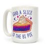 Grab a Slice of the Bi Pie Coffee Mug Grab a Slice of the Bi Pie Coffee Mug