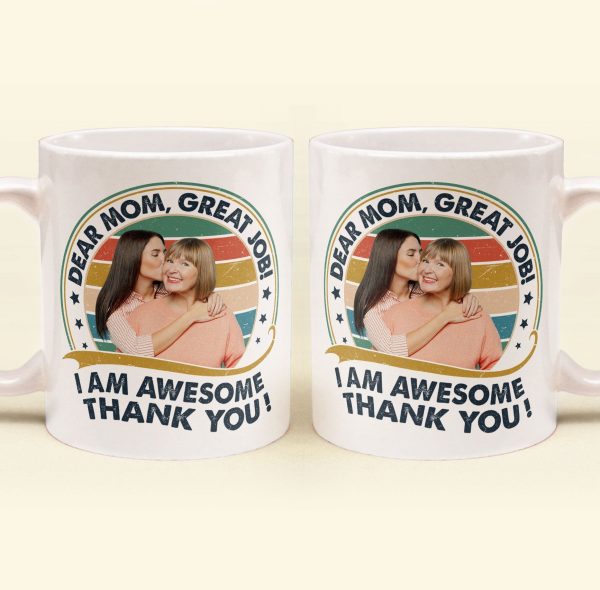 Great Job, Mom Thank You! - Personalized Photo Mug Great Job, Mom Thank You! - Personalized Photo Mug