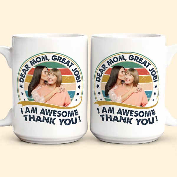 Great Job, Mom Thank You! - Personalized Photo Mug Great Job, Mom Thank You! - Personalized Photo Mug