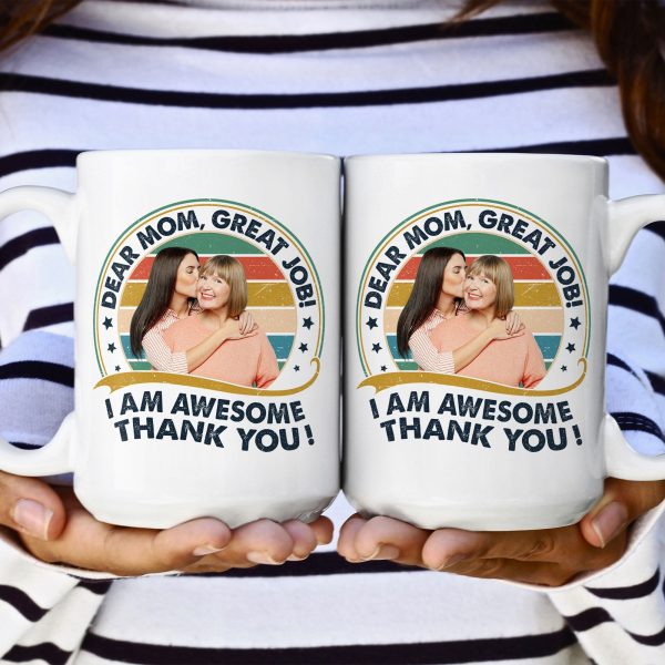 Great Job, Mom Thank You! - Personalized Photo Mug Great Job, Mom Thank You! - Personalized Photo Mug