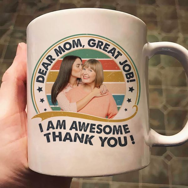 Great Job, Mom Thank You! - Personalized Photo Mug Great Job, Mom Thank You! - Personalized Photo Mug