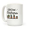 Grow Kindness Coffee Mug Grow Kindness Coffee Mug