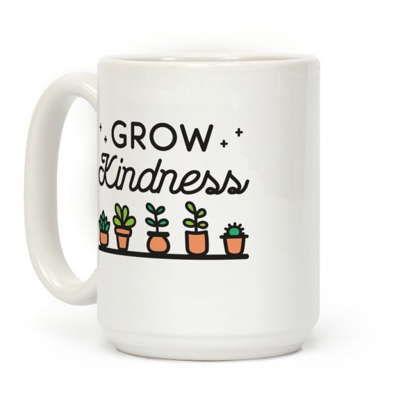 Grow Kindness Coffee Mug Grow Kindness Coffee Mug