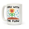 Grow With The Flow Coffee Mug