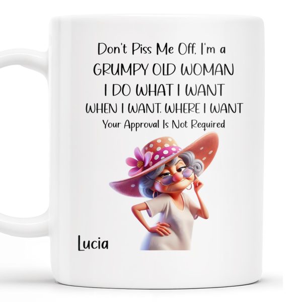 Grumpy Old Woman I Do What I Want Custom Mug - Personalized Custom Coffee Mug - GRM039_MG
