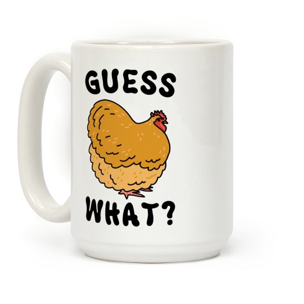 Guess What? Chicken Butt Coffee Mug Guess What? Chicken Butt Coffee Mug