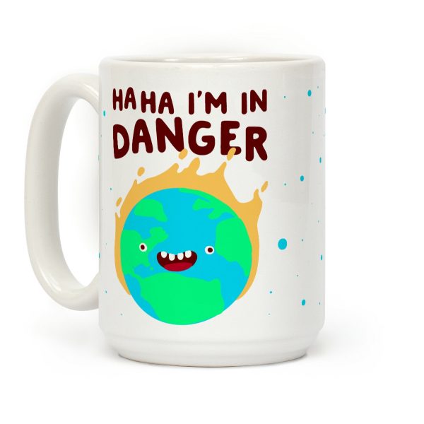 Ha ha I'm in Danger Earth Coffee Mug Ha ha I'm in Danger Earth Coffee Mug