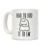 Had To Boo It To Em' Parody Coffee Mug Had To Boo It To Em' Parody Coffee Mug