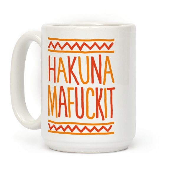 Hakuna MaF***it Coffee Mug Hakuna MaF***it Coffee Mug