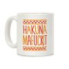 Hakuna MaF***it Coffee Mug Hakuna MaF***it Coffee Mug