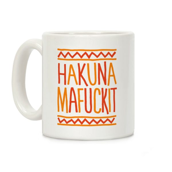 Hakuna MaF***it Coffee Mug Hakuna MaF***it Coffee Mug