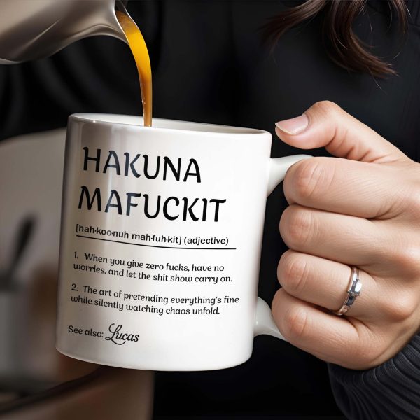 Hakuna Mafuckit, Let The Show Carry On - Personalized Custom Coffee Mug - COL098_MG Hakuna Mafuckit, Let The Show Carry On - Personalized Custom Coffee Mug - COL098_MG